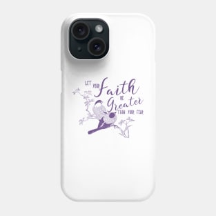 Let your Faith be Greater than you fear by Moody Chameleon Phone Case