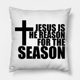 Jesus is the reason for this season T-Shirt Pillow