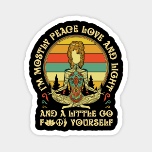 Im mostly Peace Love and Light Magnet