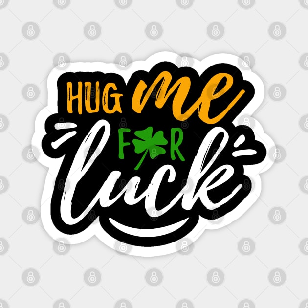 HUG ME FOR LUCK Magnet by kirkomed