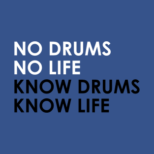 Know Drums Know Life T-Shirt