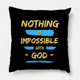 Nothing is Impossible With God | Christian Saying Pillow