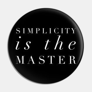 Simplicity Is The Master, Simple Life Pin