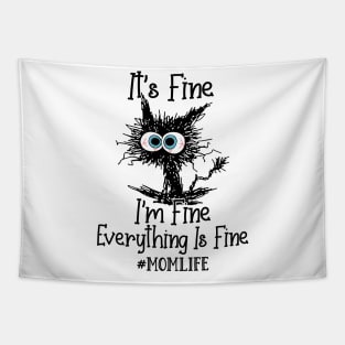 It's Fine I'm Fine Everything Is Fine Mom Life Funny Black Cat Shirt Tapestry