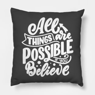 ALL THINGS ARE POSSIBKE Pillow