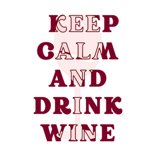 Keep Calm and Drink Wine - light T-Shirt