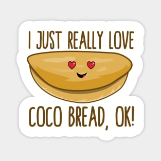 I Just Really Love Coco Bread, Ok! Kawaii Coco bread Magnet