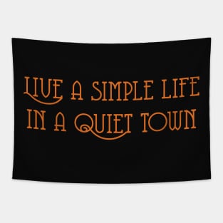 Live A Simple Live In A Quiet Town Tapestry