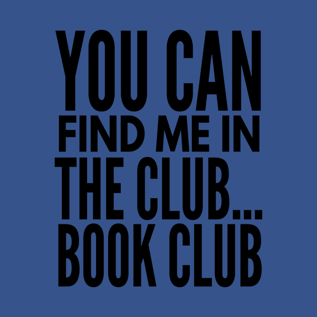 You Can Find Me in the Club...Book Club by 2CreativeNomads