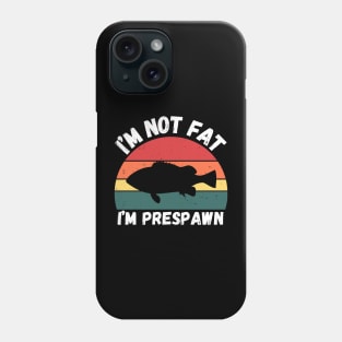 I'M Not Fat I'M Prespawn Phone Case