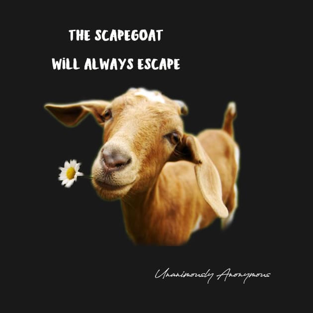 The Scapegoat Will Always Escape by UnanimouslyAnonymous