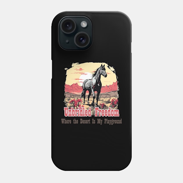 Unbridled Freedom Wild Stallion in the Desert Phone Case by VoluteVisuals