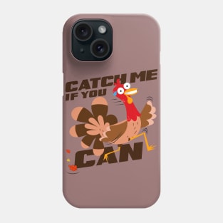 Catch if you can! Phone Case