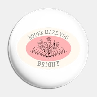 Books Make You Bright Book Reading Lover Inspirational Quote Pin