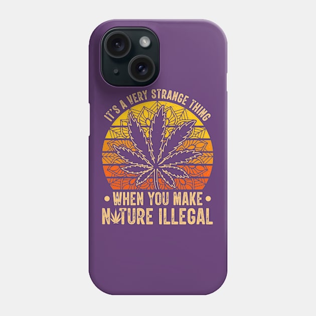 it's a very strange thing when you make nature illegal Phone Case by DavidBriotArt