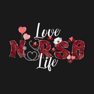 Nurse Valentine's "Love Nurse Life" T-Shirt