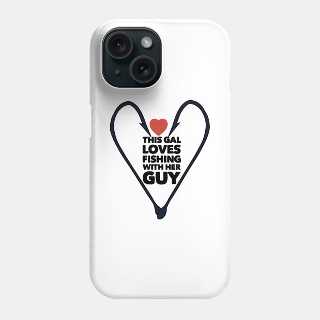 This Gal Loves Fishing with Her Guy Phone Case by AtkissonDesign