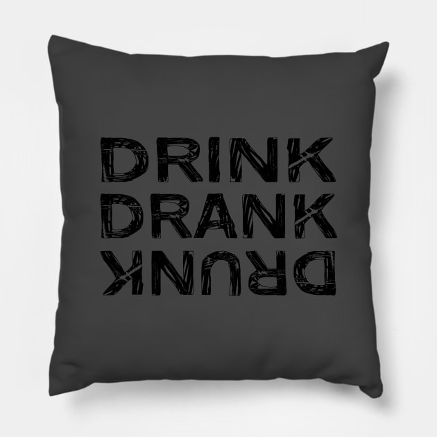 Drink Drank Drunk Design Pillow by Jahaziel Sandoval