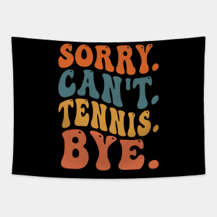 Sorry Can't Tennis Bye Tapestry