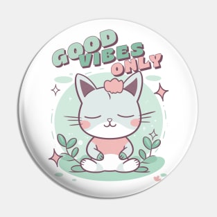 Good Vibes Only - Meditating Zen Kitty Pin