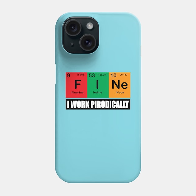 Fine with Chemistry Periodical elements for Chemistry sciences  Teachers and students Phone Case by ArtoBagsPlus