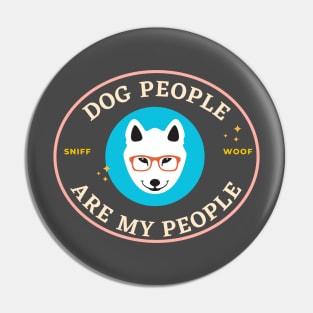 Dog people are my people Pin