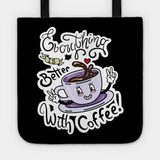 Everything is better with Coffee Tote