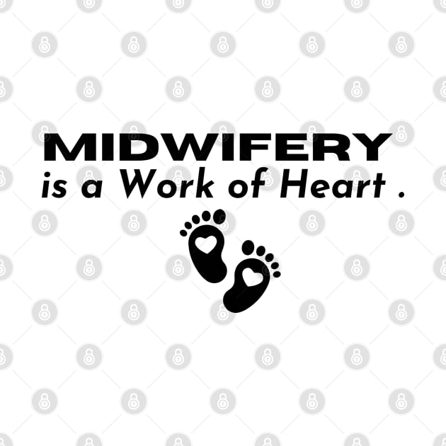 L&D Nurse Appreciation, Midwifery is a Work of Heart by Kittoable
