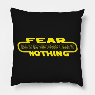 FEAR NOTHING Pillow