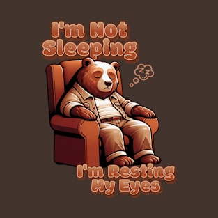 I'm Not Sleeping, I'm Resting My Eyes T-Shirt