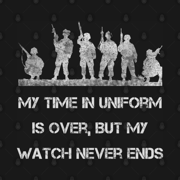 MY TIME IN UNIFORM IS OVER BUT MY WATCH NEVER ENDS by Lin Watchorn 