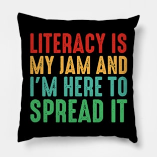 Literacy Is My Jam And I'm Here To Spread It Pillow
