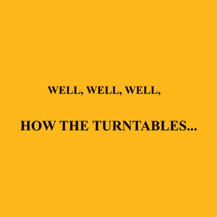 How the turntables... T-Shirt