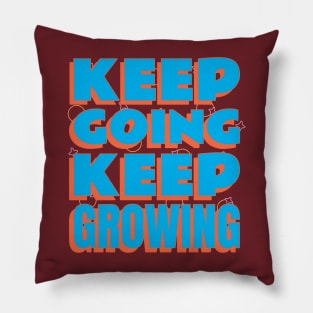 Keep going, keep growing! Pillow