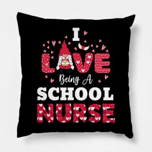 I Love Being A School Nurse Valentine Pillow