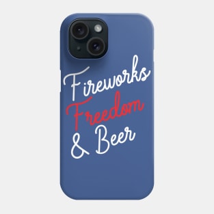 Fireworks, Freedom & Beer Phone Case