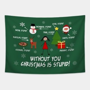 Without You Christmas is Stupid! Tapestry