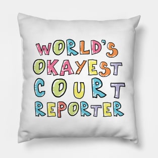 World's Okayest Court Reporter Gift Idea Pillow