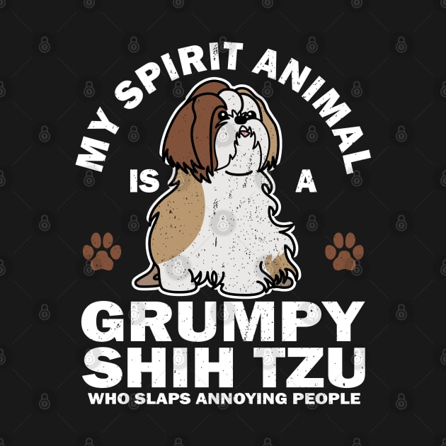 My Spirit Animal Is A Grumpy Shih Tzu Who Slaps Annoying People by TeeGuarantee