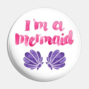 I'm A Mermaid Pin