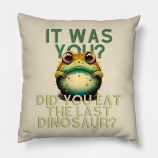 Did You Eat The Last Dinosaur Pillow