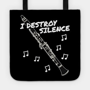 I Destroy Silence Clarinet Player Clarinetist Musician Tote