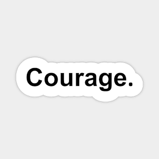 Courage Magnet