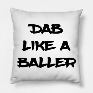 Dab Like A Baller Pillow