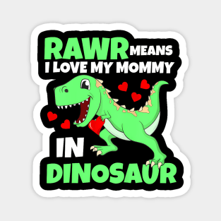 Kids I Love My Mommy Rawr Dinosaur Mom Mother's Day Toddler Boy Magnet