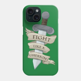 Fight Like A Gherkin Phone Case