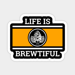 Life Is Brewtiful Magnet