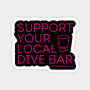 Support Your Local Dive Bar Magenta Letters Magnet