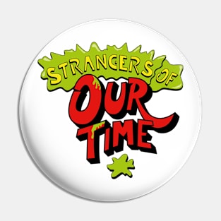 Strangers Of Our Time Pin