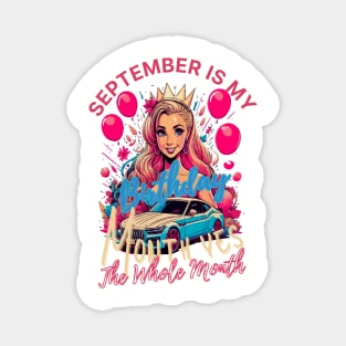 Funny September Is My Birthday Yes The Whole Month Birthday Magnet